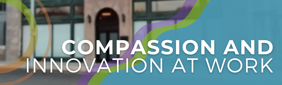 Compassion and Innovation